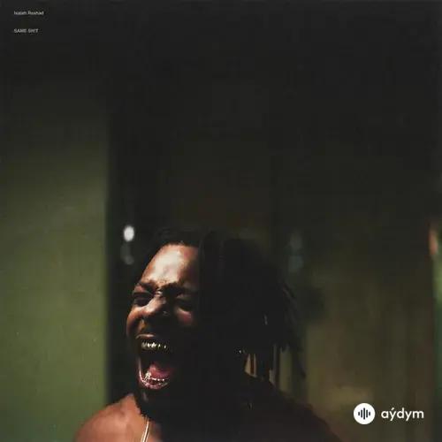 Isaiah Rashad - SAME SH!T