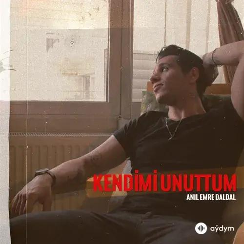 Anil Emre Daldal - Kendimi Unuttum
