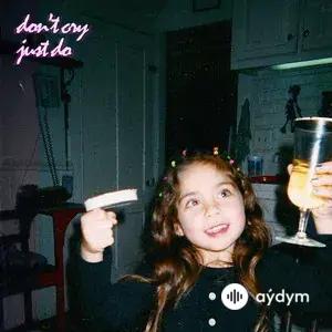 don't cry just do