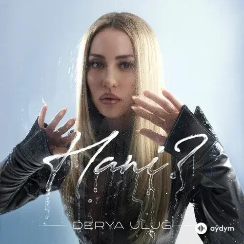 Derya Uluğ - HANİ