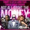 La La Land-Тимати -Timbaland-Grooya - Not All About The Money (Radio Edit)