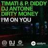 Тимати -Diddy-Dirty Money - I'm On You (Original)