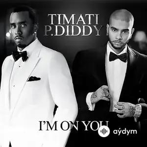 Тимати -Diddy-Dirty Money - I'm On You (Original)
