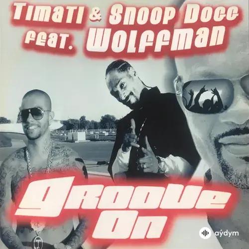 Тимати -Snoop Dogg-Wolffman - Groove On (Wolffman 2010 Club Version)