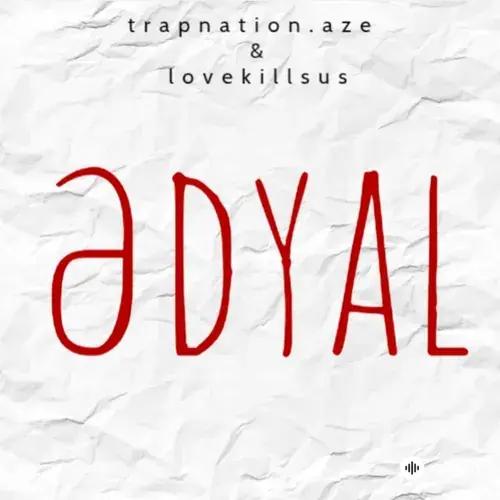 trapnation.aze-lovekillsus - Ədyal