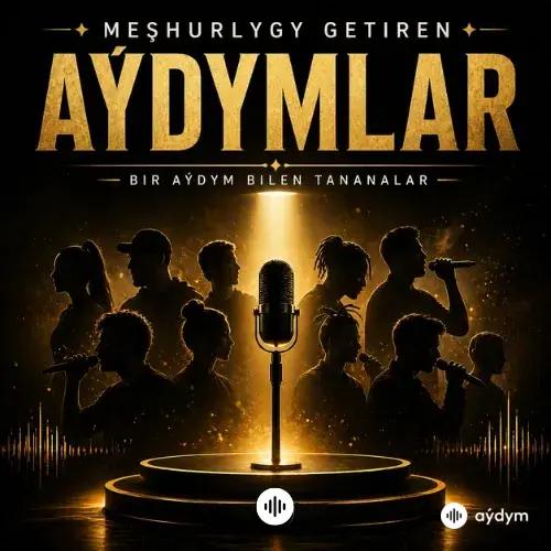 Meşhurlygy Getiren Aýdymlar