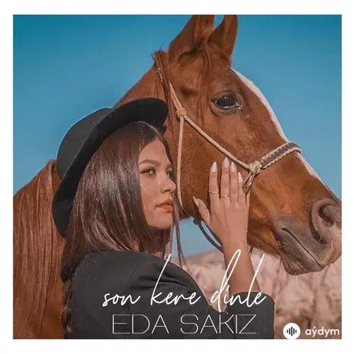 Eda Sakiz - Son Kere Dinle