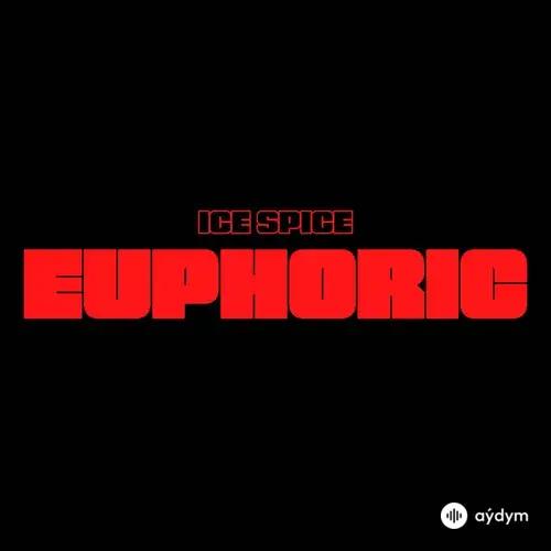 Ice Spice  - Euphoric