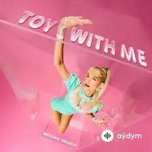Toy With Me