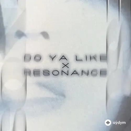 noturgf - Do Ya Like X Resonance
