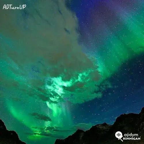 Kinnigan-ADTurnUp  - Aurora