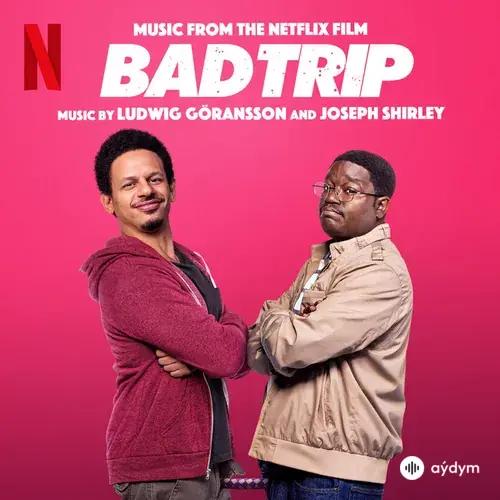 Bad Trip (Music from the Netflix Film)