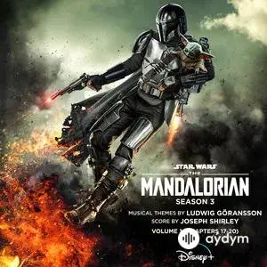 The Mandalorian: Season 3 - Vol. 1 (Chapters 17-20) [Original Score]