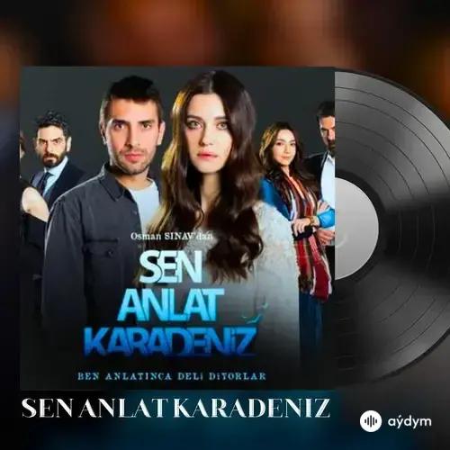 Sen Anlat Karadeniz Dizi Müzikleri