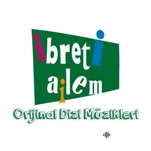 İbreti Ailem (Orijinal Dizi Müzikleri)
