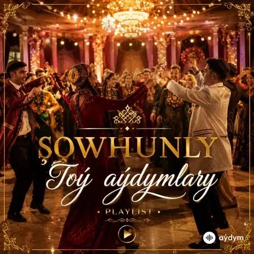 Şowhunly Toý Aýdymlary