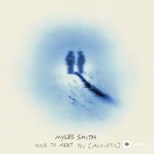 Myles Smith - Nice To Meet You (Acoustic)