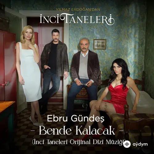 Ebru Gündeş - Bende Kalacak (İnci Taneleri Orijinal Dizi Müziği)