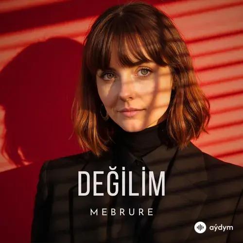 Mebrure - Değilim