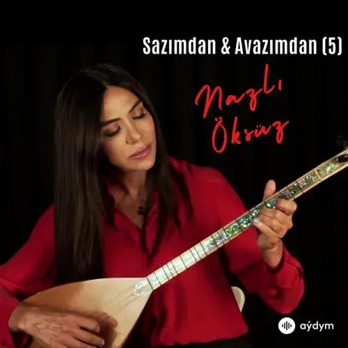 Sazımdan & Avazımdan (5)