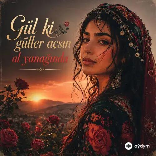 Asel Can - Gül ki Güller Açsın Al Yanağında