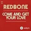Redbone  - Come and Get Your Love - Single Version
