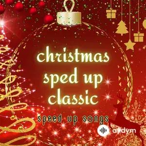 Christmas Sped Up Classic: Speed Up Songs