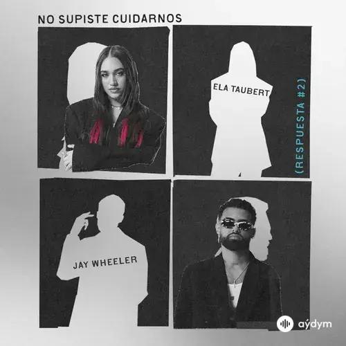 Ela Taubert-Jay Wheeler - No Supiste Cuidarnos (Respuesta #2)