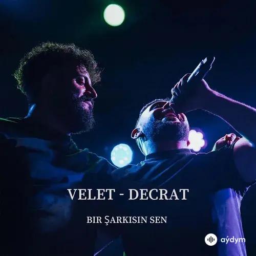 Velet-Decrat  - Bir Şarkısın Sen