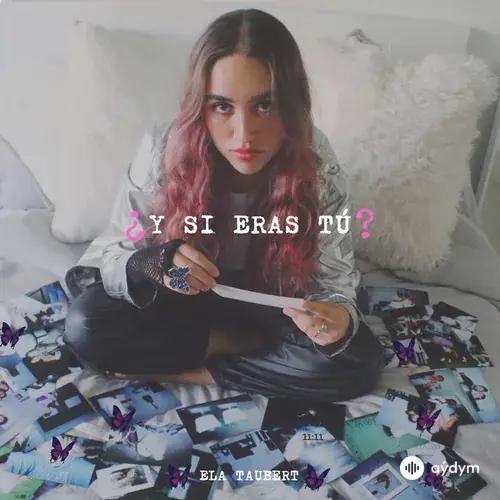 Ela Taubert - Y Si Eras Tú?