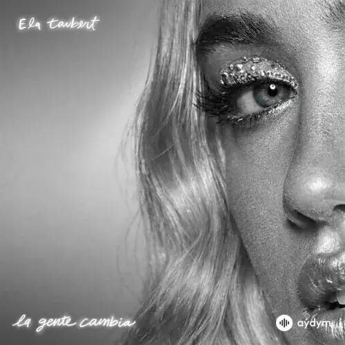 Ela Taubert - La Gente Cambia