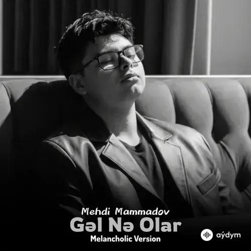 Mehdi  Mammadov-M.Ali Dak Beat - Gəl Nə Olar - Melancholic Version