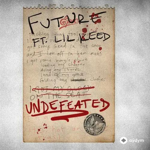 Future -Lil Keed  - Undefeated