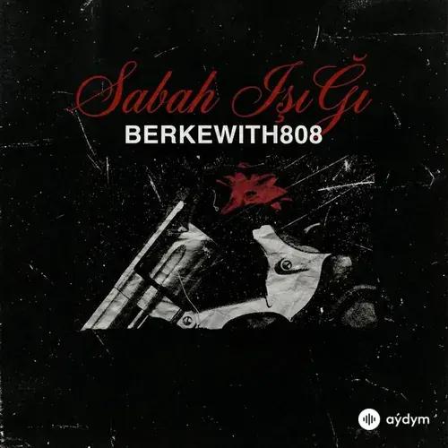 Berkewith808 - Sabah Işığı