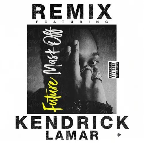 Future -Kendrick Lamar - Mask Off (Remix)