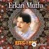 Erkan  Mutlu - Gönül