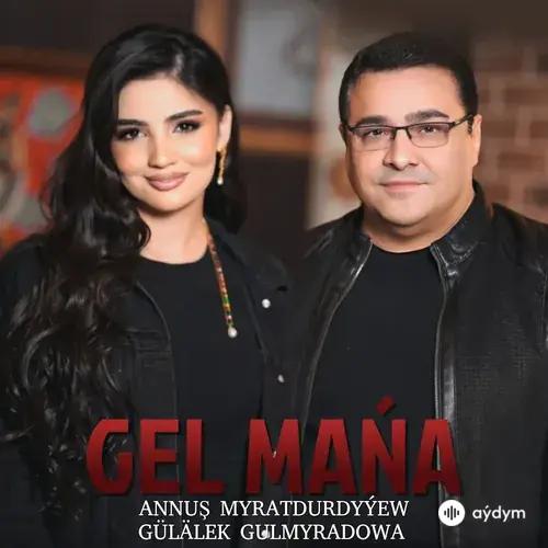 Annuş Myratdurdyýew-Gülälek Gulmyradowa - Gel Maňa (Bagt Aýdymy)