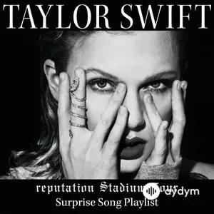 reputation Stadium Tour Surprise Song Playlist