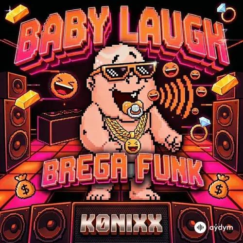 KØNIXX - BABY LAUGH BREGA FUNK