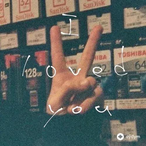 I Loved You