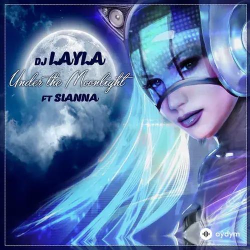 Dj Layla -Sianna - Under The Moonlight