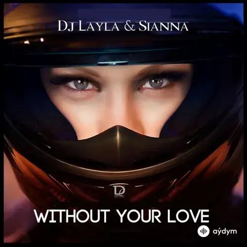 Dj Layla  - Without Your Love