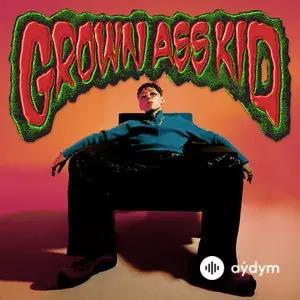 Grown Ass Kid