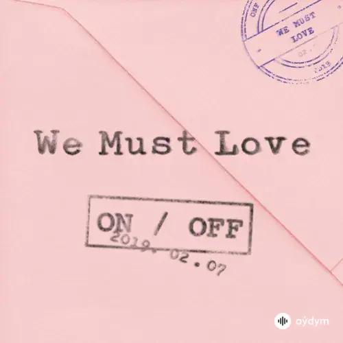 ONF  - We Must Love