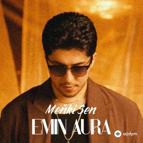 Emin Aura - Meňki Sen