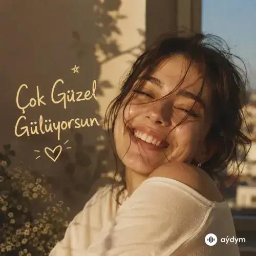 Çok Güzel Gülüyorsun