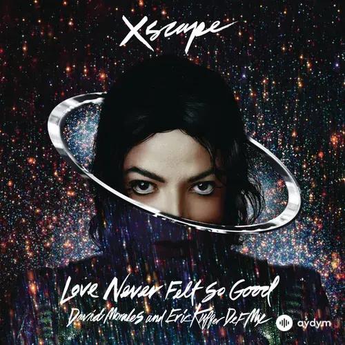 Love Never Felt So Good (David Morales and Eric Kupper Def Mix)