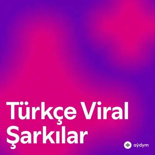 Türkçe Viral Şarkılar