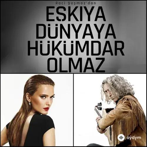 Demet Akalin-Ahmet Aslan - Çeşm-i Siyahım (Eşkiya Dünyaya Hükümdar Olmaz Orijinal Dizi Müzikleri)