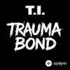 T.I. -Marching Crimson Pipers - TRAUMA BOND (feat. Marching Crimson Pipers)